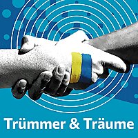 Trümmer & Träume. Zivilgesellschaft für die Ukraine