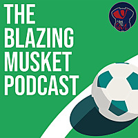 The Blazing Musket Podcast
