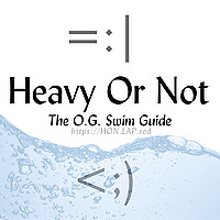 Heavy Or Not, The OG Swim Guide
