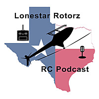 Lonestar Rotorz RC Podcast