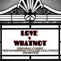 Screwball Comedy from Shakespeare to Classic Hollywood... and Beyond