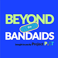 Beyond the Bandaids with Project PACT