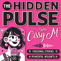The Hidden Pulse with Cissy M