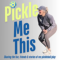 Pickle Me This — Sharing the fun, friends & stories of rec pickleball play
