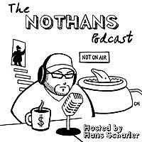 The NotHans Podcast
