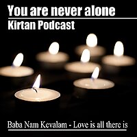 'You Are Never Alone' Kirtan Podcast