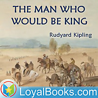 The Man Who Would Be King by Rudyard Kipling
