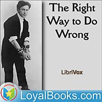The Right Way to Do Wrong by Harry Houdini