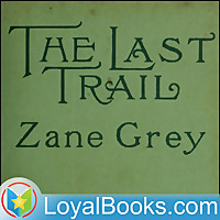 The Last Trail by Zane Grey