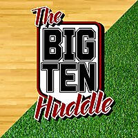 The Big Ten Huddle Podcast