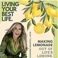 Living Your Best Life With Suzanne Wachtel