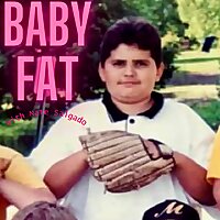 Baby Fat