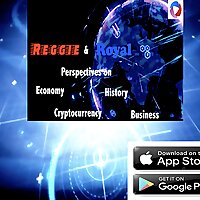 Reggie And Royal Perspectives, on Economy, History, Cryptocurrency, Business Podcast