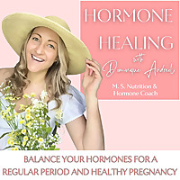 Hormone Healing | Migraines, Birth Control, Mood Swings, Fertility, Periods, Libido