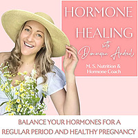 Hormone Healing | Migraines, Birth Control, Mood Swings, Fertility, Periods, Libido