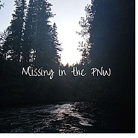 Missing in the PNW