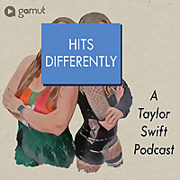 Hits Differently: A Taylor Swift Podcast