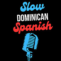 Slow Dominican Spanish