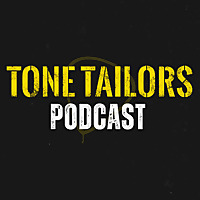 The Tone Tailors Podcast