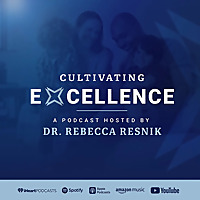 Cultivating Excellence Podcast