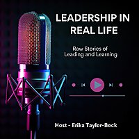 Leadership in Real Life - Raw Stories of Leading and Learning for the Everyday Manager