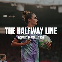 The Halfway Line Women's Football Show