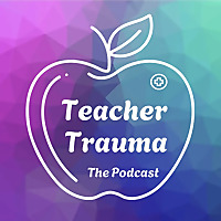 Teacher Trauma