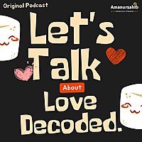 Love Decoded: Real talk on relationships, intimacy, and connection ?