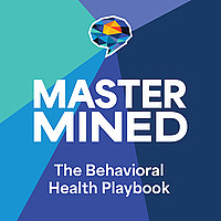 MasterMined: A Behavioral & Mental Health Podcast