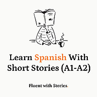 Learn Spanish Through Stories for Beginners