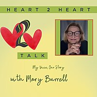 Heart2Heart Talk with Mary Burrell