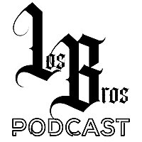 Los Bros Podcast