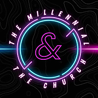 The Millennial & The Church