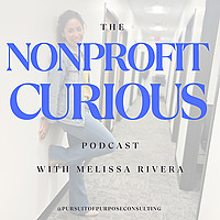 The Nonprofit Curious Podcast For nonprofit founders, startups, and mission-centered do-good-ers!