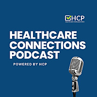 Healthcare Connections Podcast