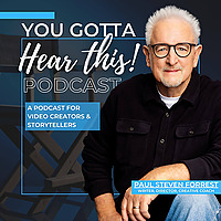 You Gotta Hear This! A Podcast for Video Creators & Storytellers