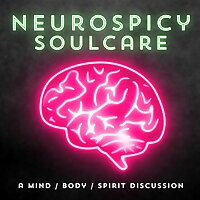 Neurospicy Soul Care
