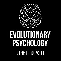 Evolutionary Psychology (the podcast)