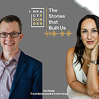 The Impact Founder Podcast: The Stories That Built Us