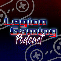 Legion Gaming Podcast