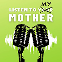 Listen To My Mother