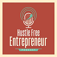 Hustle-Free Entrepreneur