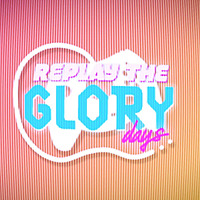 Replay the Glory Days