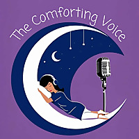 Sleep Easy to the Comforting Voice Podcast