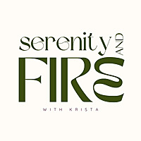 Serenity and Fire with Krista