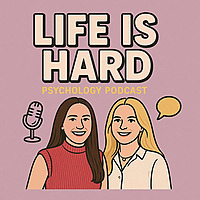 Life Is Hard Podcast