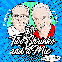 Two Shrinks and a Mic