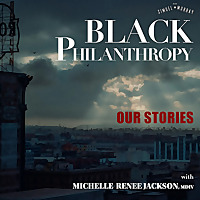 Black Philanthropy: Our Stories