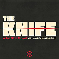 The Knife: A True Crime Podcast
