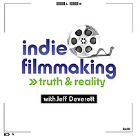 Indie Filmmaking: Truth & Reality